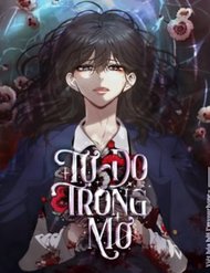 Truyện tranh Tự Do Trong Mơ - TruyenQQ