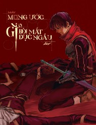 Truyện tranh Mày Mong Ước Gì Ở Đôi Mắt Đục Ngầu Ấy - TruyenQQ